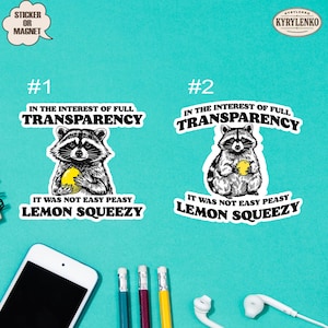 It Was Not Easy Peasy Lemon Squeezy Sticker, Funny Raccoon Sticker, Sarcastic Sticker, Meme Sticker, Cute Raccoon, Waterproof Vinyl Sticker