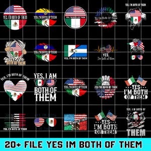 20+ Yes I’m Both of Them PNG Bundle, Mexican American Flag Pride PNG, Bicultural Sublimation Files, Dual Heritage Latino Designs png