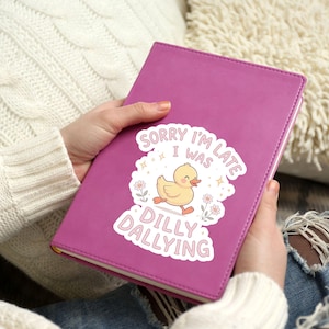 Dilly Dallying Goose Sticker/ Car Magnet, Sorry I&#39;m Late I Was Dilly Dallying Sticker, Trendy Cute Goose Sticker, Funny Silly Goose Sticker