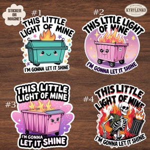 This Little Light Of Mine Sticker, I&#39;m Gonna To Let It Shine PNG, Dumpster Fire, Phone Case Sticker, Laptop Sticker, Water Bottle Sticker