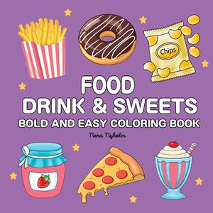 40 Pages - Food Drink & Sweets Bold And Easy Coloring book for Adults, Teens and Kids