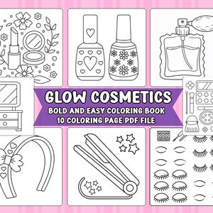 10 (Vol 3/4) Glow Cosmetics Bold and Easy Coloring Pages for Adults: Relaxation Designs of Cosmetic Items, Makeup, and Skincare Products.