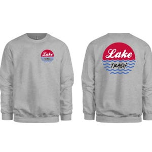 Lake Trash Sweatshirt
