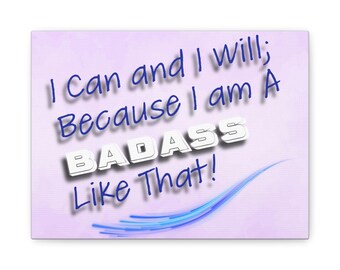 Badass Quote Canvas Print, Empowering Home Office Decor
