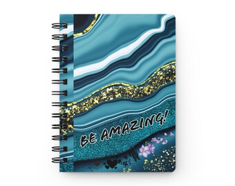 Be Amazing! Spiral Bound Journal - Inspirational Notebook for Daily Reflection, Creativity, Writing, Gift for Students, Motivational Journal
