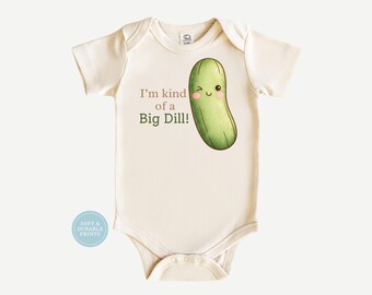 Cute Pickle Baby Onesie | I’m Kind of a Big Dill Bodysuit | Funny Baby Shower Gift | Gender Neutral Baby Outfit