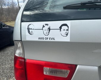 Axis of Evil bumper sticker, anti-Trump, anti-Putin, anti-Elon, anti-Musk, anti-DOGE, pro-Ukraine, pro-Zelensky, pro-democracy
