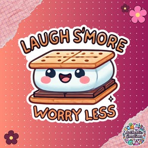 Cute S’more Pun Sticker -  Laugh S&#39;more Worry Less - Funny Kawaii Marshmallow Vinyl Decal - Food Lover Gift - Planner & Water Bottle Sticker