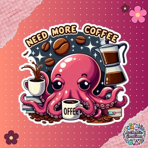 Adesivo divertente "Need More Coffee" - Adesivo in vinile con simpatico polpo - Regalo per gli amanti del caffè - Adesivo impermeabile per laptop e bottiglie d'acqua - Decalcomania per planner