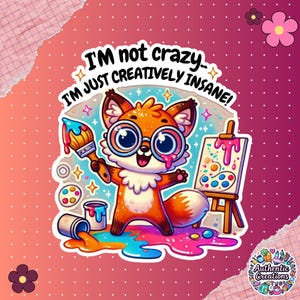 Sticker renard rigolo - Je ne suis pas fou, je suis juste fou de créativité - Sticker vinyle animal artiste kawaii - Sticker pour ordinateur portable et bouteille d'eau