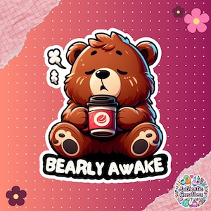 Bonita pegatina de Bearly Awake - Pegatina de vinilo con divertido juego de palabras sobre osos - Regalo para amantes del café - Pegatina impermeable para portátil y botella de agua - Pegatina para planificador