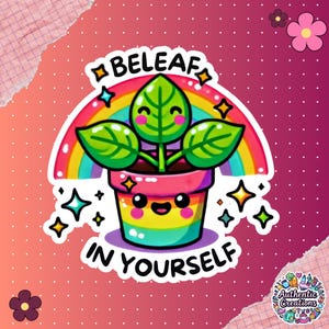 Sticker Beleaf in Yourself - Sticker en vinyle mignon plante calembour - Sticker imperméable pour ordinateur portable et bouteille d'eau - Cadeau pour amateur de plantes santé mentale