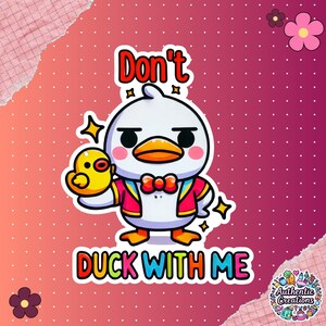 Funny Duck Sticker - Don&#39;t Duck With Me - Waterproof Vinyl Sticker - Cute Animal Pun - Laptop & Water Bottle Sticker - Planner sticker