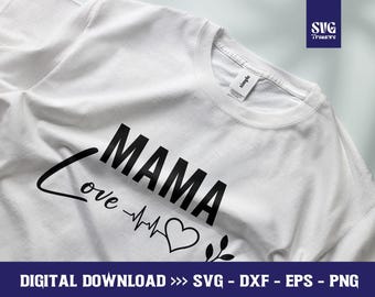 Diseño SVG para el Día de la Madre, diseño de camiseta "Mama Love" [Descarga digital]