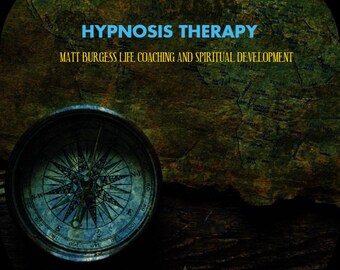 May include: A compass with a blue face and a black needle pointing north. The compass is on a dark wooden surface with a faded map in the background. The text "HYPNOSIS THERAPY" and "MATT BURGESS LIFE COACHING AND SPIRITUAL DEVELOPMENT" is displayed in yellow letters on a black background.