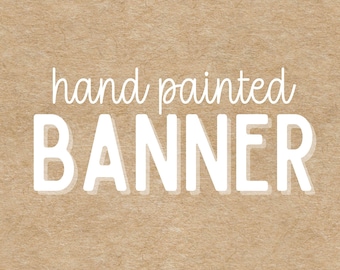 May include: A banner with the words "hand painted BANNER" in white, set against a textured, light brown background. The text is in a playful, handwritten style, with the word "BANNER" in a bold, sans-serif font.