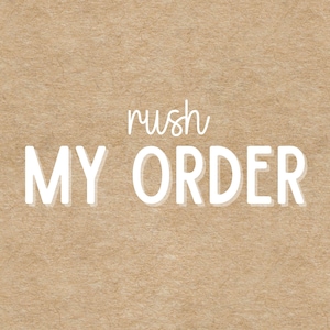 May include: A square image with a textured, tan background. The words "rush MY ORDER" are written in white, with a drop shadow, in a bold, sans-serif font. The word "rush" is in a cursive font.