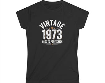 Camiseta vintage de estilo suave para mujer, envejecida a la perfección, de 1973, regalo de cumpleaños, camiseta retro, ropa para amantes de la ropa vintage, camisa estilo años 70, perfecta para
