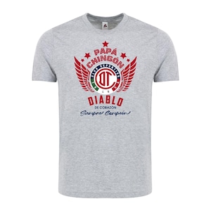 Toluca Papá Chingón Adult T-Shirt Diablo de Corazón Siempre Campeón T-Shirt Liga MX Tee Futbol Father&#39;s Day Gift
