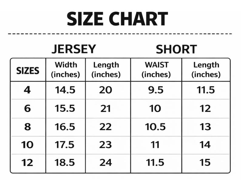 May include: A size chart for jerseys and shorts, with measurements in inches. The chart includes sizes 4 through 12, detailing width, length, and waist measurements. The text "SIZE CHART" is at the top.