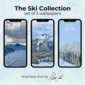 May include: Three phone wallpapers featuring snowy mountain scenes. The wallpapers are set to a digital clock displaying "8:14". The text "The Ski Collection set of 3 wallpapers" is at the top of the image. The text "all photos shot by" is at the bottom of the image.