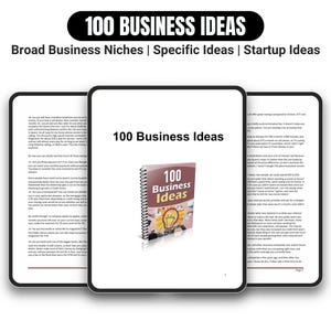 May include: A digital book cover with a white background and black text. The title is "100 Business Ideas". The subtitle is "Broad Business Niches | Specific Ideas | Startup Ideas". A small image of a book with a yellow cover and the text "100 Business Ideas" is in the centre of the page.