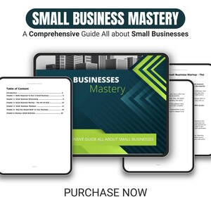 Small Business Mastery: Your Ultimate Guide to Success, Growth & Effective Strategies for Entrepreneurs