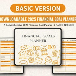 May include: A digital financial goal planner for 2025, featuring a cream-colored background with orange accents. The planner includes the text "Financial Goals Planner" and financial icons. The image also includes the text "Basic Version" and "Downloadable 2025 Financial Goal Planner".