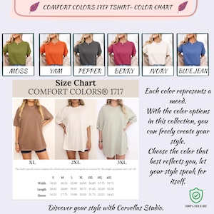 May include: A color chart for Comfort Colors 1717 t-shirts, showcasing various hues like moss, yam, pepper, berry, ivory, and blue jean. The size chart includes measurements for width, length, and sleeve in inches, ranging from S to 4XL. The text says "Discover your style with Corvellas Studio."