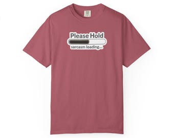 Sarcasm Loading T-Shirt: Funny Graphic Comfort Colors Tee