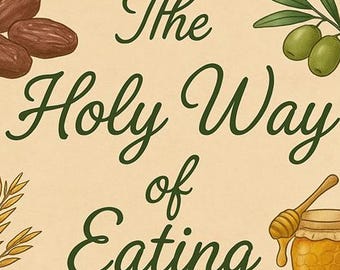 The Holy Way of Eating