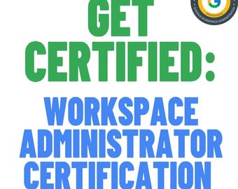 Get Certified Workspace Administration Certification 2025