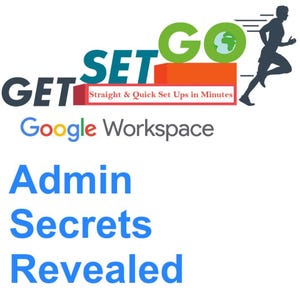 Könnte beinhalten: Ein farbenfrohes Logo mit dem Text "GET SET GO" und den Worten "Straight & Quick Set Ups in Minutes" darunter. Das Logo enthält auch eine laufende Figur und einen Globus. Der Text "Google Workspace" befindet sich unter dem Logo. Die Worte "Admin Secrets Revealed" stehen unter dem Text "Google Workspace".