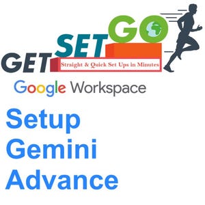 Op de afbeelding: Een afbeelding met de woorden "GET SET GO" in verschillende kleuren, met een rennend silhouet en de tekst "Straight & Quick Set Ups in Minutes." Hieronder worden de woorden "Google Workspace", "Setup", "Gemini" en "Advance" weergegeven.