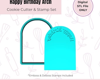 Happy Birthday Arch Cookie Cutter & Stamp - STL File Download -Emboss and Deboss Stamps