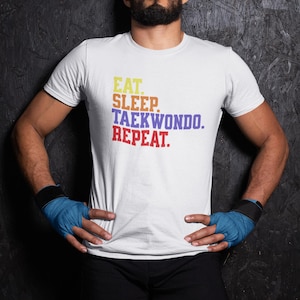 Sarcastic Taekwondo T-Shirt. Eat Sleep Repeat. Martial Arts T-Shirt, Taekwondo Gift, MMA Clothing, BJJ Tee, Gift for Sensei