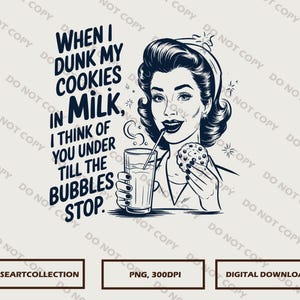 Wenn ich meine Kekse in Milch tauche, denke ich an Sie unter bis die Blasen aufhören, Dunk My Cookies Png, Retro sarkastischer Png, digitaler Download