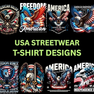 Könnte beinhalten: Eine Sammlung von USA Streetwear T-Shirt-Designs mit Adlern, amerikanischen Flaggen und patriotischen Themen. Die Designs enthalten Texte wie "American Valor", "Freedom", "America" und "Independence Day".