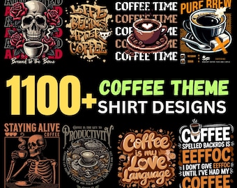 Peut inclure: Plusieurs modèles de t-shirts sur le thème du café. Les motifs présentent des têtes de mort, des tasses à café et des phrases comme "Coffee Time" et "Coffee is my Love Language". L'image contient également le texte "1100+ Coffee Theme Shirt Designs."