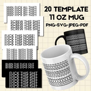 May include: A white 11 oz mug with a black handle and a black and white geometric design. The image also shows a black mug with a similar design, and several black and white text templates with phrases like "FUCK THIS SHIT".