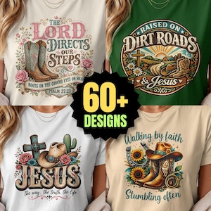 May include: A collage of four t-shirts featuring western-themed graphic designs with cowboy boots, hats, crosses, sunflowers, and text including The Lord Directs Our Steps, Raised on Dirt Roads & Jesus, Jesus, and Walking by Faith Stumbling Often.