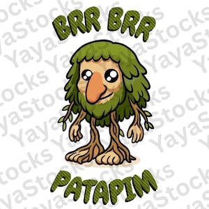 May include: A cartoon illustration of a whimsical creature with a leafy green head, a large orange nose, and tree-like legs. The text "BRR BRR" and "PATAPIM" are above and below the character in green, textured lettering.