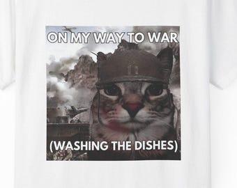 Funny Cat Meme T-Shirt: On My Way to War - Unisex Cat Lover Top