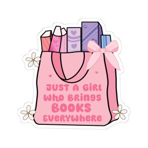 Just a Girl Who Brings Books Everywhere Sticker, Anxiety Sticker, Book Lover Decal, Laptop Vinyl Decal, Gifts For Readers, Sticker Quote