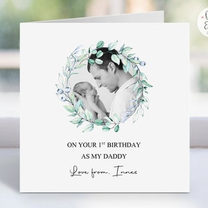 Personalised First Birthday as my Daddy Floral Photo Card | New Dad Keepsake Card | 1st Birthday Daddy Gift | Use your own Photograph