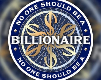 No One Should Be a Billionaire Sticker | Who Wants to Be a Millionaire Parody | Anti-Billionaire Sticker | Wealth Inequality | Eat the Rich