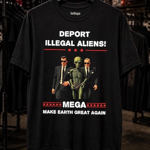 Deport Illegal Aliens MEGA Shirt | Funny Alien UFO Parody Graphic Tee