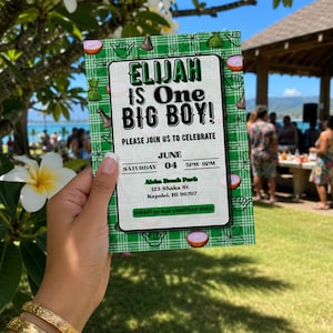 May include: A birthday party invitation with the text "ELIJAH IS One BIG BOY!" on a green plaid background. The invitation includes the date, time, and location: Aloha Beach Park, Kapolei, HI. The invitation is held in front of a tropical background.