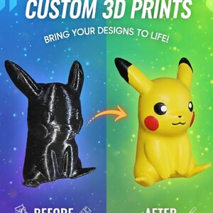 May include: Image showing custom 3D prints. A black raw 3D print of a Pikachu figure is on the left. The right side shows the same figure after a hand-painted finish, now yellow with red cheeks and black ear tips. Text reads "CUSTOM 3D PRINTS" and "BRING YOUR DESIGNS TO LIFE!".