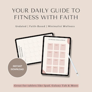 May include: A digital fitness planner displayed on two tablets with a stylus. The text reads: YOUR DAILY GUIDE TO FITNESS WITH FAITH, 30 DAYS FITNESS CHALLENGE, 12 WEEK CHALLENGE, INSTANT DOWNLOAD, and Great for tablets like Ipad, Galaxy Tab & More.